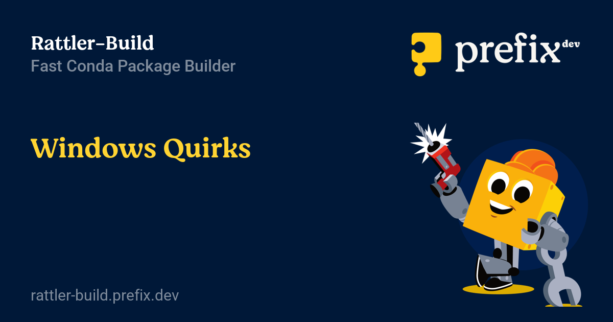 Windows Quirks - Rattler-Build